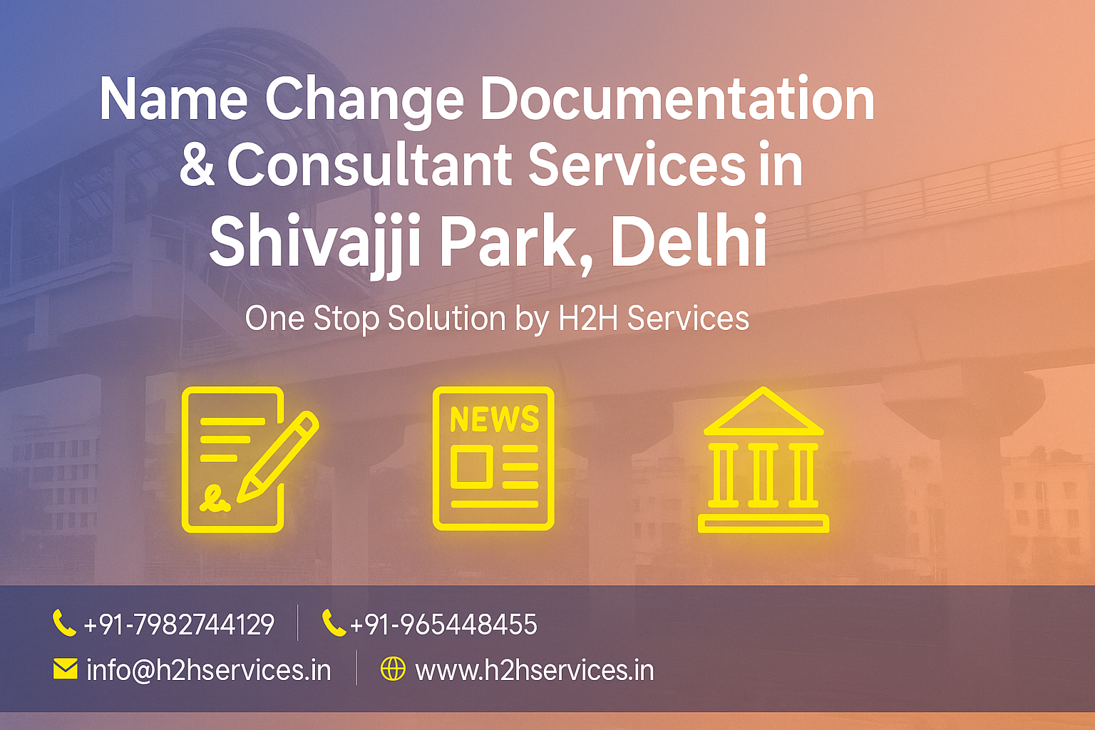 Looking for a Name Change Agent and Consultant in Shivaji Park, Delhi — H2H Services | Affidavit, Gazette, Aadhaar, PAN, Passport & Birth Certificate Update